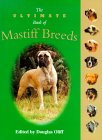 The Ultimate Book of Mastiff Breeds